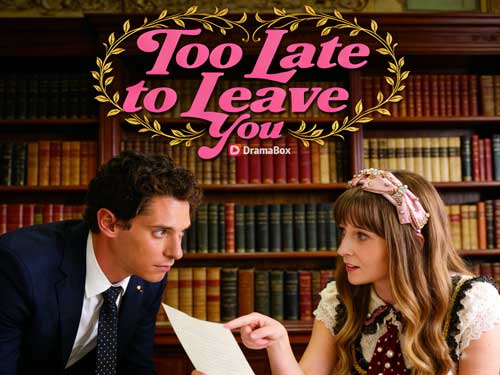Too Late to Leave You DramaBox Full Movie: When Love Becomes a Trap