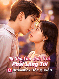 kẻ thù của anh trai phải lòng tôi trọn bộ: Câu chuyện tình yêu ngược tâm đầy kịch tính trên DramaBox