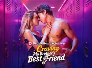Craving My Brother's Best Friend EngSub with Cast - on DramaBox