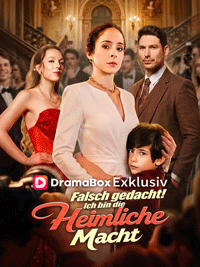 Falsch gedacht! Ich bin die heimliche Macht: Ein packender Kurzdrama voller verborgener Macht und schicksalhafter Liebe