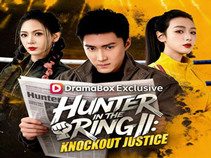 Hunter in the Ring II: Knockout Justice: The Fist as Blade, Truth as Light, Proving Justice with Fists
