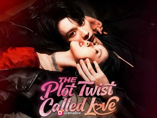 💞📕The Plot Twist Called Love Full Movie Watch Online Free Episodes | Romance & Counterattack Rebirth Short Drama | DramaBox