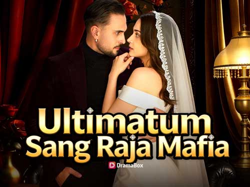 Ultimatum Sang Raja Mafia Dailymotion Nonton Online: Ketika Cinta Menjadi Tawaran Paling Mematikan