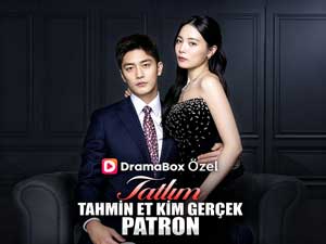 Tatlım, Tahmin Et Kim Gerçek Patron full izle - DramaBox