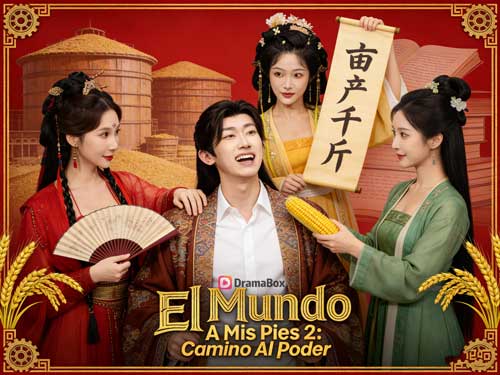 El Mundo A Mis Pies 2: Camino Al Poder Sub Español– Cuando un Hombre Moderno Conquista el Pasado y Comanda Toda una Dinastía