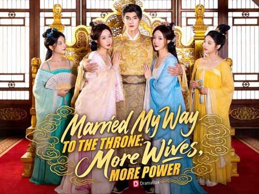 Married My Way to the Throne Chinese Drama: More Wives, More Power, Power Is Not Inherited, It Is Married