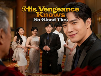 His Vengeance Knows No Blood Ties: The Reborn Blade Transcends Blood Relations, The Road of Revenge Has No Kindness
