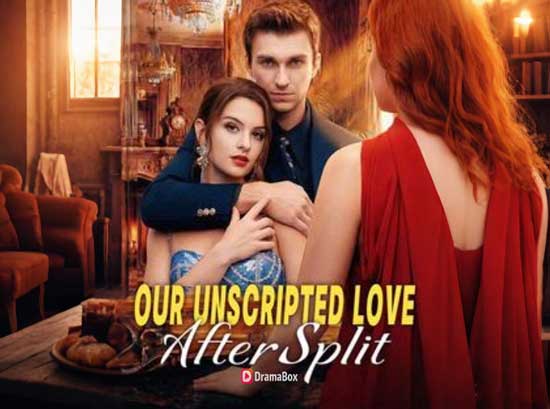 [New] Our Unscripted Love After Split Full Movie Watch Online Free: When Marriage Ends, Love Finally Begins