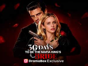 30 Days to be the Mafia King's Bride Full Movie - on DramaBox