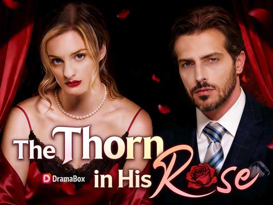 The Thorn in His Rose Full Movie Watch Online 4K: Love Was Never Safe Here [ Forbidden Love & Hidden Identity ]