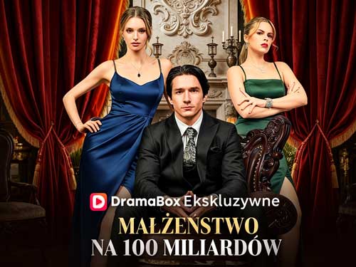 Małżeństwo na 100 miliardów (Dubbing): gdy upokorzenie staje się początkiem zemsty i nowej gry o władzę