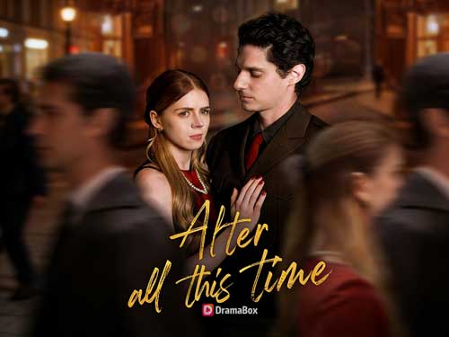 After All This Time Full Episodes Where To Watch - DramaBox New Release