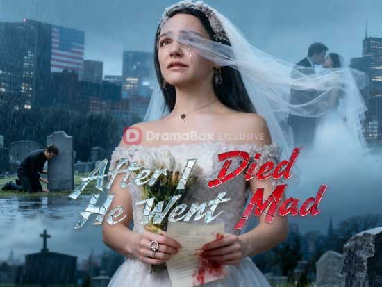 🥶After I Died, He Went Mad Full Episodes Free Watch Online | New Release Short Drama With English Subtitles DramaBox
