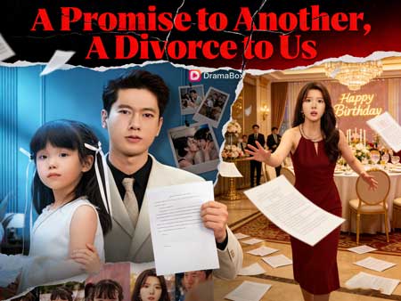 A Promise to Another, A Divorce to Us Chinese Drama + Cast Watch Online Free Movie｜When a Marriage Is Built on Lies, Leaving Becomes an Act of Love