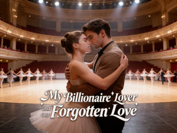 My Billionaire Lover and Our Forgotten Love: Memory cannot hide destiny; old love lies within the fragments of memory. 