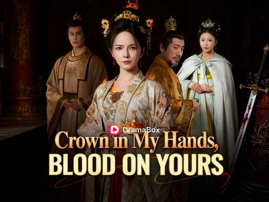 👑Crown in My Hands, Blood on Yours Chinese Drama: When Power Bleeds, Queens Rise