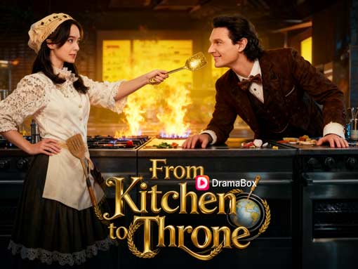 🔥🍳From Kitchen to Throne Full Episodes Free | Full Movie Download DramaBox