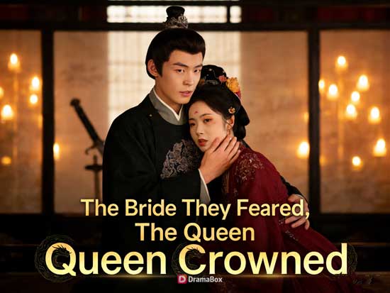 The Bride They Feared, The Queen They Crowned Chinese Drama: From Abandoned Bride to Crowned Queen