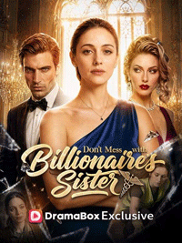  Don't Mess With The Billionaire Sister DramaBox: A Thrilling Heiress Revenge Short Drama