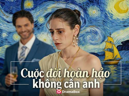 Cuộc đời hoàn hảo không cần anh xem phim vietsub lồng tiếng– Khi phụ nữ chọn buông tay để tỏa sáng rực rỡ hơn