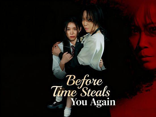 Before Time Steals You Again Full Movie: Vengeance Trapped in a Time Loop