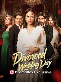Divorced at the Wedding Day DramaBox: A Dramatic Tale of Misunderstanding, Humiliation and Truth Uncovered