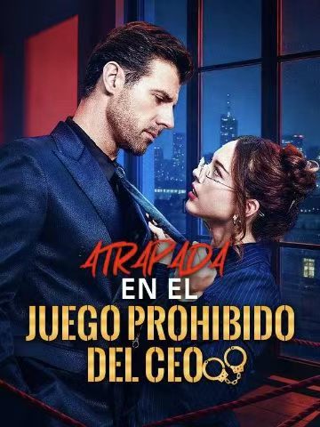Atrapada en el juego prohibido del CEO Ver Online | El secreto oscuro que encendió la pasión en la oficina