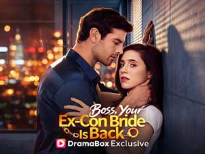 Boss, Your Ex-Con Bride Is Back Watch Online - Full Episodes on DramaBox