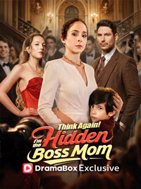 Think Again! I'm the Hidden Boss Mom DramaBox: A Funny & Thrilling Story of a Mom with a Secret Identity