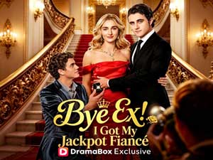 Bye Ex, I Got My Jackpot Fiancé Short Drama - Full Episodes on DramaBox